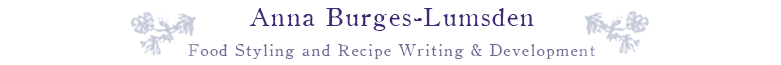 Anna Burges-Lumsden, Food Styling and Recipe Writing & Development